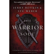 980164: The Warrior Soul: 5 Powerful Principles to Make You a Stronger Man of God