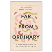 985796: Far from Ordinary: A Young Woman&amp;quot;s Guide to All God Has for Her