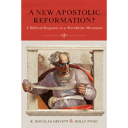 98996EB: A New Apostolic Reformation?: A Biblical Response to a Worldwide Movement - eBook