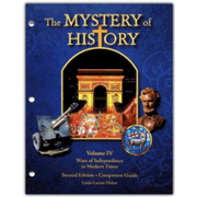 999126: The Mystery of History Volume 4: Wars of Independence to Modern Times Companion Guide, Second Edition