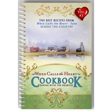 When Calls the Heart Cookbook, Vol 3: Dining with the Hearties