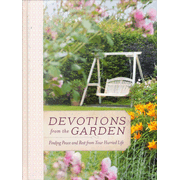 030503: Devotions from the Garden: Finding Peace and Rest in Your  Hurried Life
