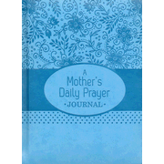 168307: Mother&quot;s Daily Prayer Journal