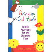 3120146: Bringing God Home: Family Devotions for the Christian Year