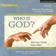 337019: Biblical Worldview of God and Truth: Who is God and Can I Really Know Him? Audio CD