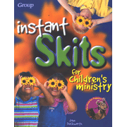 42095X: Instant Skits for Children&amp;quot;s Ministry