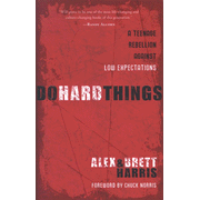 421128: Do Hard Things: A Teenage Rebellion Against Low Expectations