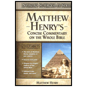 50470: Matthew Henry"s Concise Commentary on the Whole Bible
