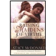 554111: Raising Maidens of Virtue: A Study of Feminine Loveliness for Mothers and Daughters