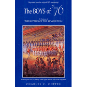 674011: The Boys of &amp;quot;76: A History of The Battles Of The Revolution