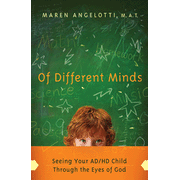 747207: Of Different Minds: Seeing Your ADHD Child Through the Eyes of God