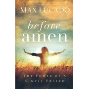 948482: Before Amen: The Power of a Simple Prayer