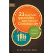 976788: The 21 Toughest Questions Your Kids Will Ask About Christianity: &amp; How to Answer Them Confidently