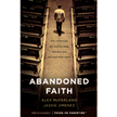 978820: Abandoned Faith: Why Millennials Are Walking Away and How You Can Lead them Home